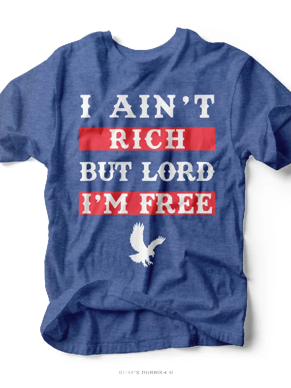 I Ain't Rich but Lord I'm Free | Southern T-Shirt | Ruby’s Rubbish®