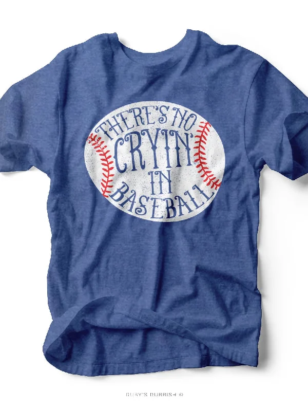 There's No Cryin' in Baseball | Game Day T-Shirt | Ruby’s Rubbish®